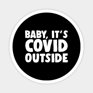 BABY, IT'S COVID OUTSIDE FUNNY CHRISTMAS 2020 Magnet